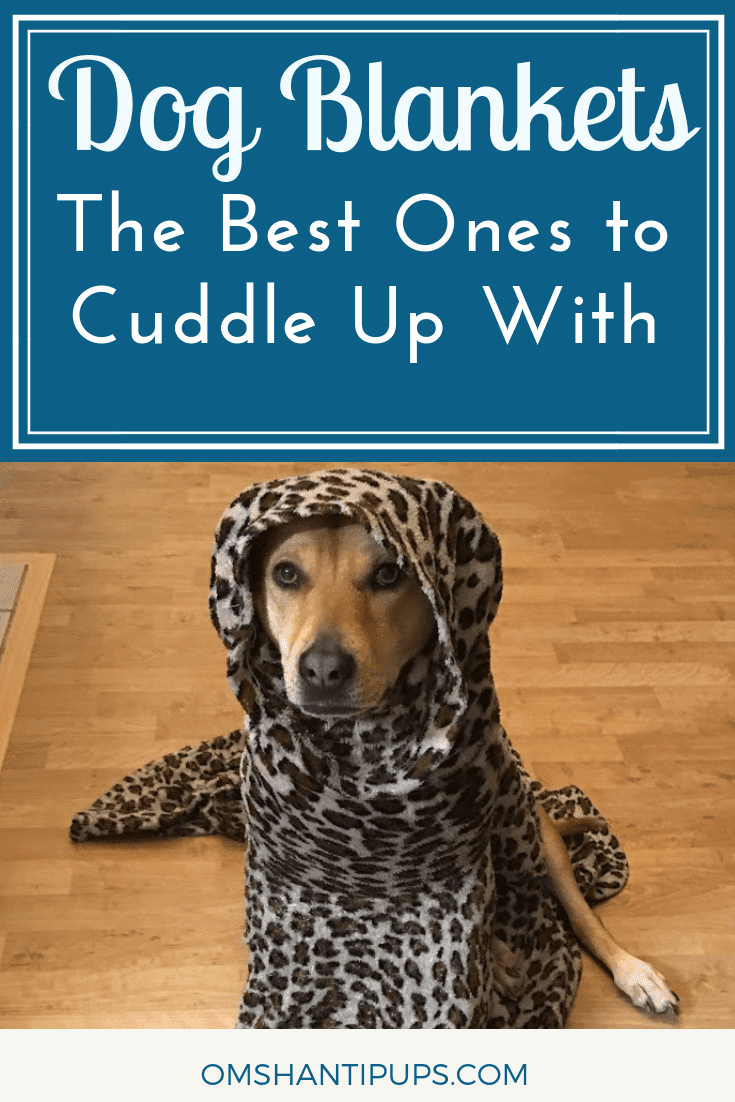 We’re HUGE fans of blankets in this house. They're warm, cozy, and oh so snuggly! Here’s a list of the best dog blankets to cuddle with!